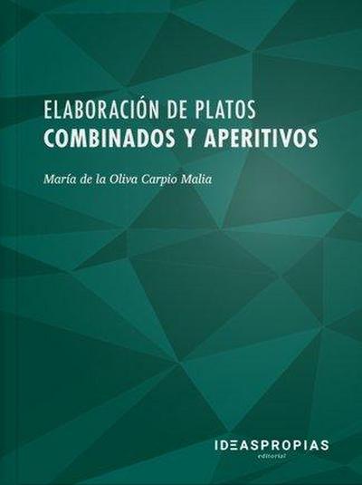 Elaboración de platos combinados y aperitivos : nociones básicas de preparación y control de la calidad