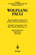 Wissenschaftlicher Briefwechsel mit Bohr, Einstein, Heisenberg u.a. Band IV, Teil I: 1950-1952 / Scientific Correspondence with Bohr, Einstein, Heisenberg a.o. Volume IV, Part I: 1950-1952
