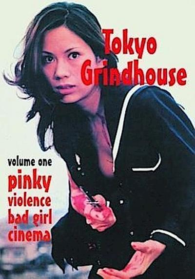 Tokyo Grindhouse, Volume One: Pinky Violence Bad Girl Cinema