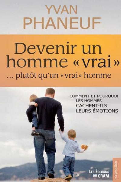 Devenir un homme vrai plutot qu’un vrai homme
