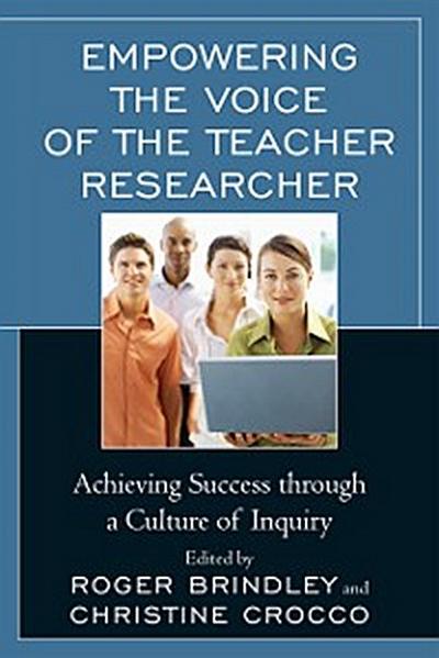 Empowering the Voice of the Teacher Researcher