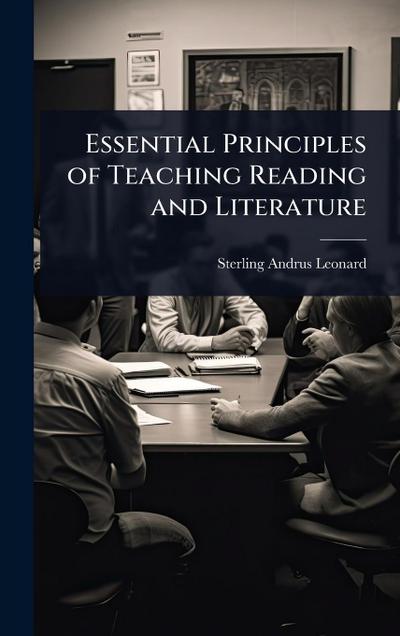 Essential Principles of Teaching Reading and Literature