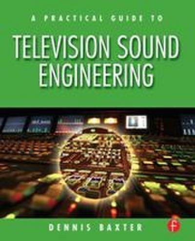 A Practical Guide to Television Sound Engineering