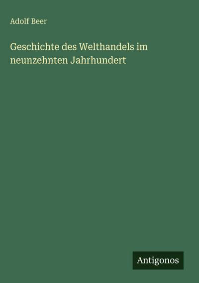 Geschichte des Welthandels im neunzehnten Jahrhundert