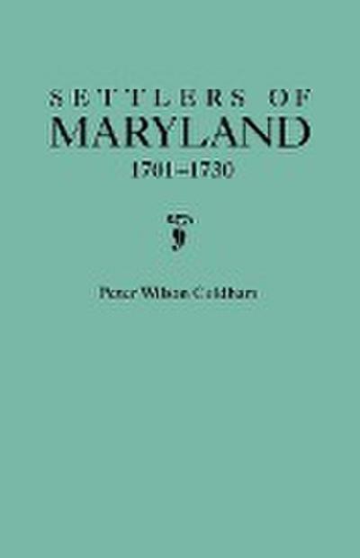 Settlers of Maryland, 1701-1730