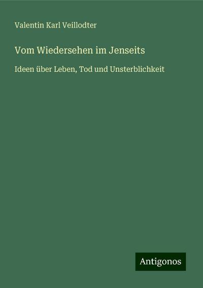 Veillodter, V: Vom Wiedersehen im Jenseits