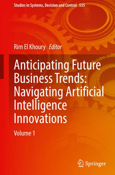 Anticipating Future Business Trends: Navigating Artificial Intelligence Innovations