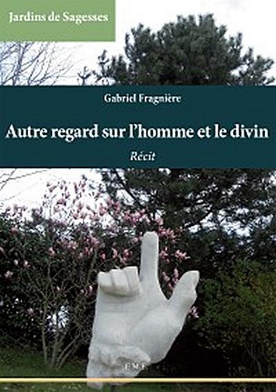 Autre regard sur l’homme et le divin