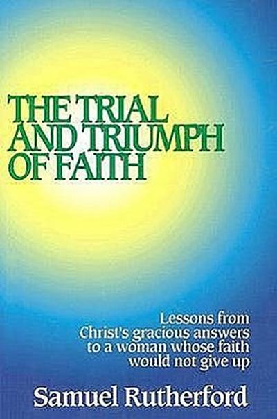 Trial and Triumph of Faith
