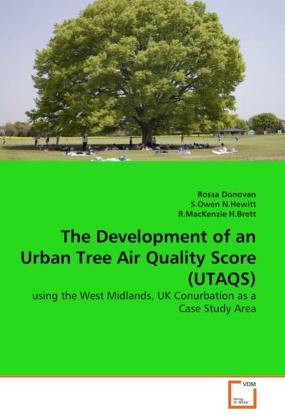 The Development of an Urban Tree Air Quality Score (UTAQS) - Rossa Donovan