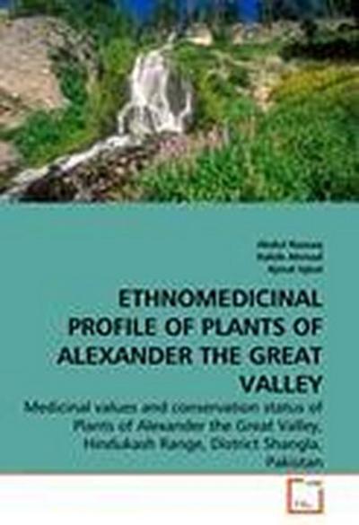 ETHNOMEDICINAL PROFILE OF PLANTS OF ALEXANDER THE GREAT VALLEY