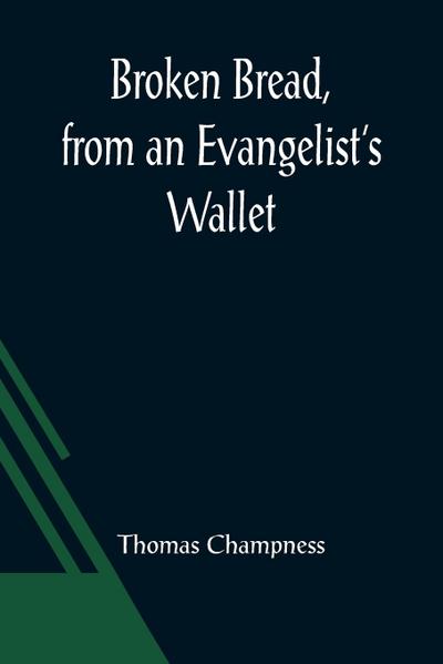 Broken Bread, from an Evangelist’s Wallet