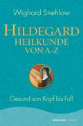Hildegard-Heilkunde von A - Z