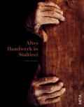 Altes Handwerk in Südtirol: Antichi mestieri dell&
