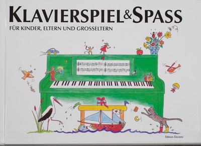 Klavierspiel & Spaß - Für Kinder, Eltern und Großeltern