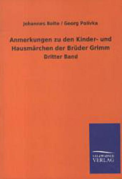 Anmerkungen zu den Kinder- und Hausmärchen der Brüder Grimm