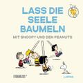 Lass die Seele baumeln mit Snoopy und den Peanuts
