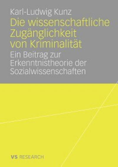 Die wissenschaftliche Zugänglichkeit von Kriminalität