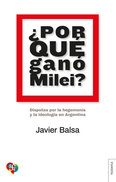 ¿Por qué ganó Milei?
