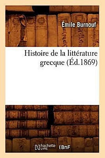 Histoire de la Littérature Grecque (Éd.1869)