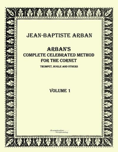 Arban’s complete celebrated method for the cornet