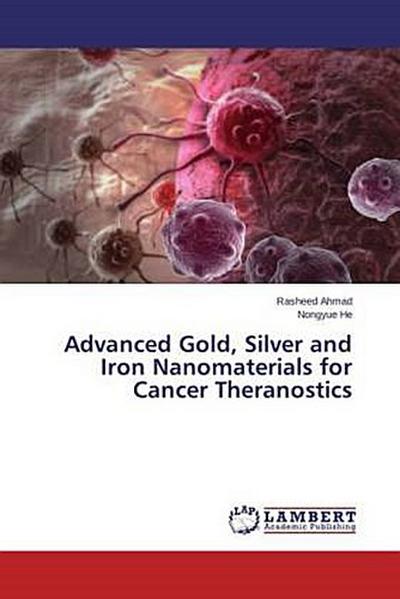 Advanced Gold, Silver and Iron Nanomaterials for Cancer Theranostics