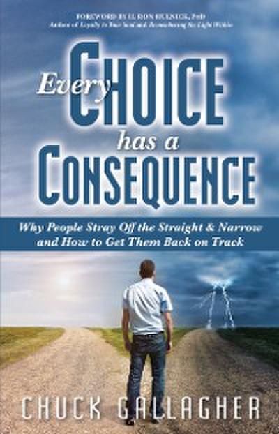 Every Choice Has a Consequence