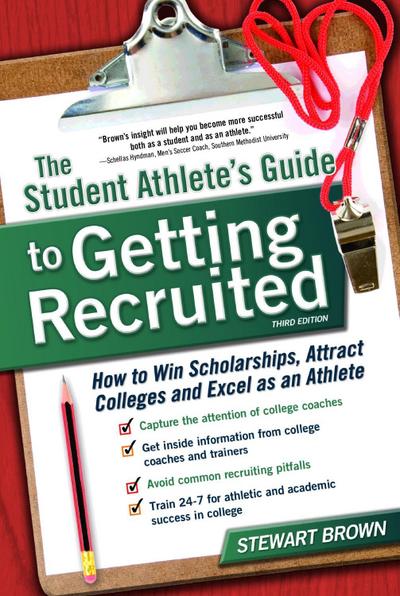 The Student Athlete’s Guide to Getting Recruited
