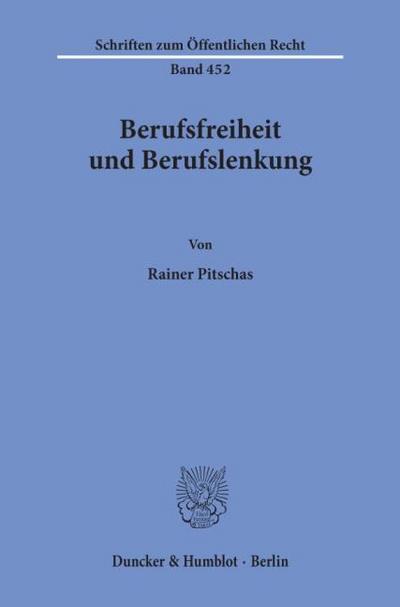 Berufsfreiheit und Berufslenkung.
