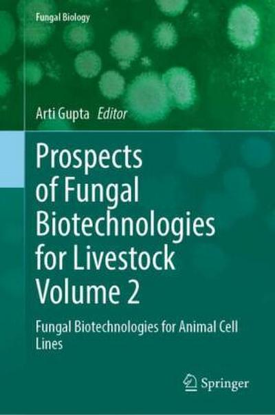 Prospects of Fungal Biotechnologies for Livestock Volume 2
