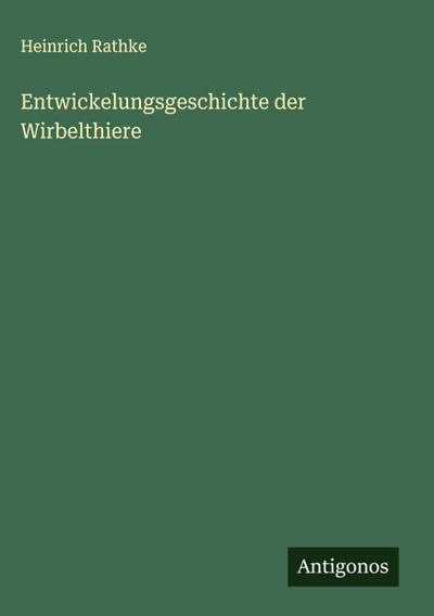 Entwickelungsgeschichte der Wirbelthiere