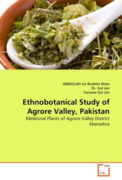 Ethnobotanical Study of Agrore Valley, Pakistan