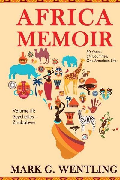 Africa Memoir: 50 Years, 54 Countries, One American Life