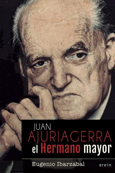 Juan Ajuriagerra : el hermano mayor