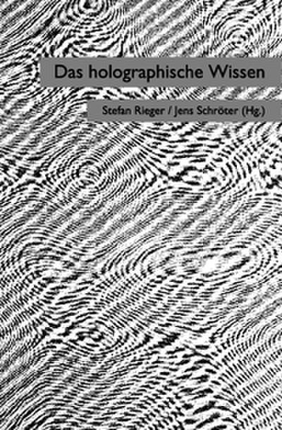 Das holographische Wissen