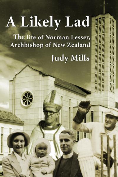 A Likely Lad: The Life of Norman Lesser, Archbishop of New Zealand