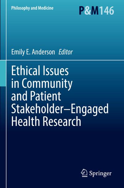 Ethical Issues in Community and Patient Stakeholder-Engaged Health Research