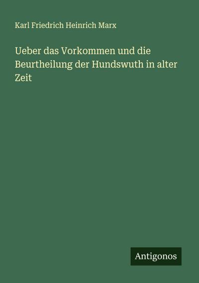 Ueber das Vorkommen und die Beurtheilung der Hundswuth in alter Zeit