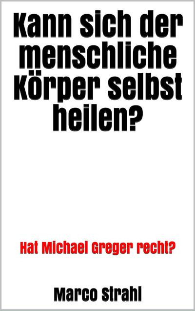 Kann sich der menschliche Körper selbst heilen?