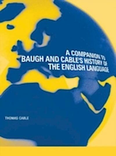Companion to Baugh and Cable’s A History of the English Language