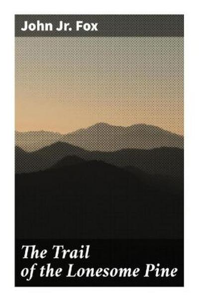 The Trail of the Lonesome Pine