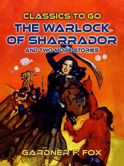 The Warlock of Sharrador and two more stories