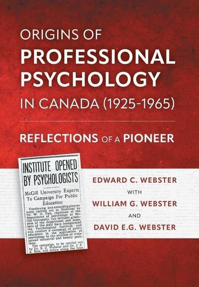 Origins of Professional Psychology in Canada (1925-1965): Reflections of a Pioneer