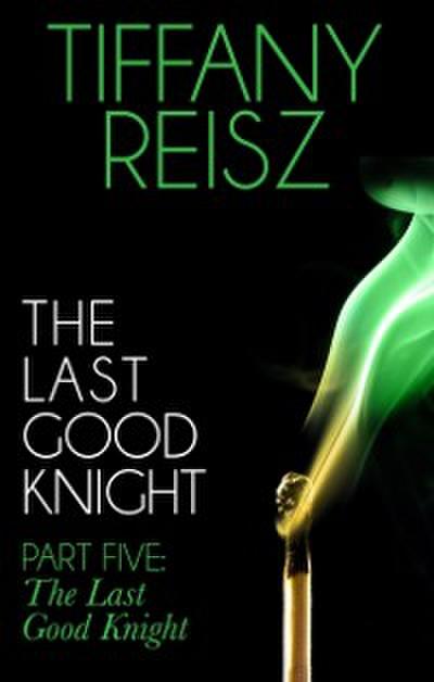 Last Good Knight Part V: The Last Good Night (Mills & Boon Spice) (The Original Sinners: The Red Years - short story)