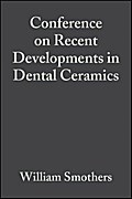 Conference on Recent Developments in Dental Cerami