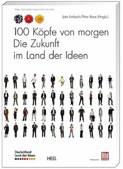 100 Köpfe von morgen. Die Zukunft im Land der Ideen - Jutta Limbach, Peter Raue