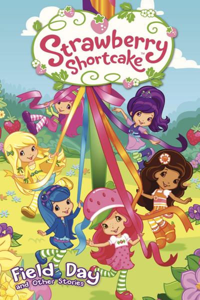 Strawberry Shortcake: Field Day and Other Short Stories