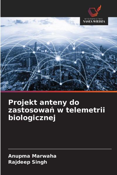 Projekt anteny do zastosowa¿ w telemetrii biologicznej