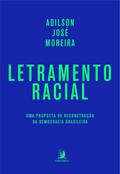 Letramento Racial: uma proposta de reconstrução da democracia brasileira