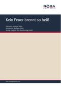 Kein Feuer brennt so heiß